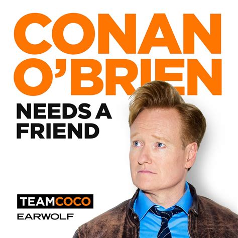 conan o'brien needs a friend earwolf